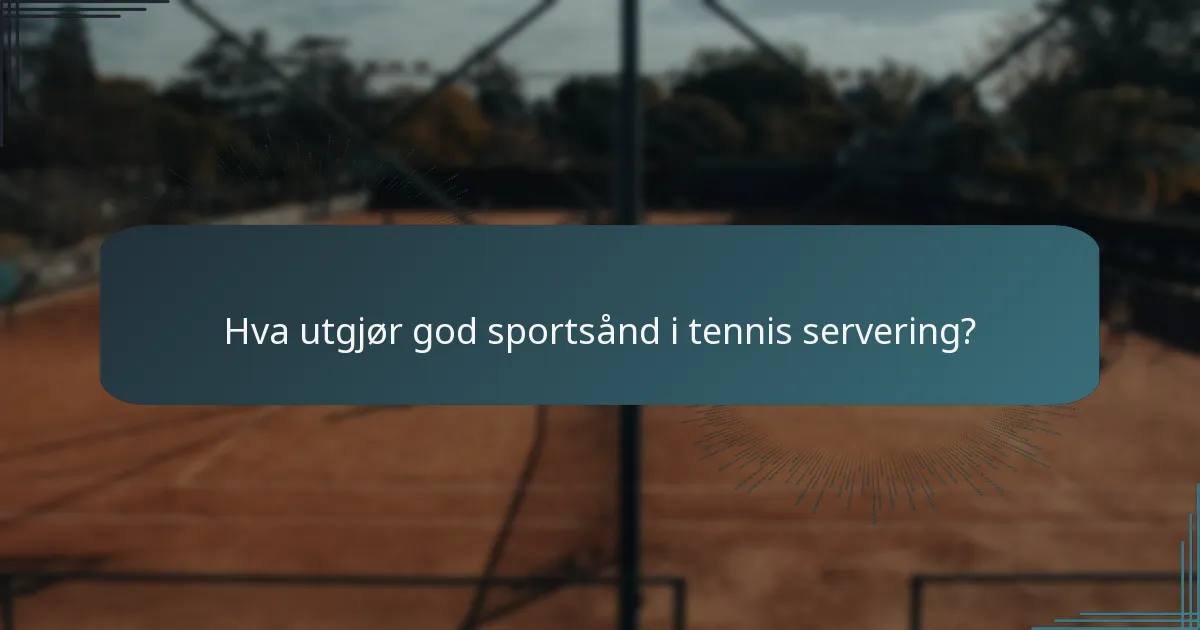 Hva utgjør god sportsånd i tennis servering?