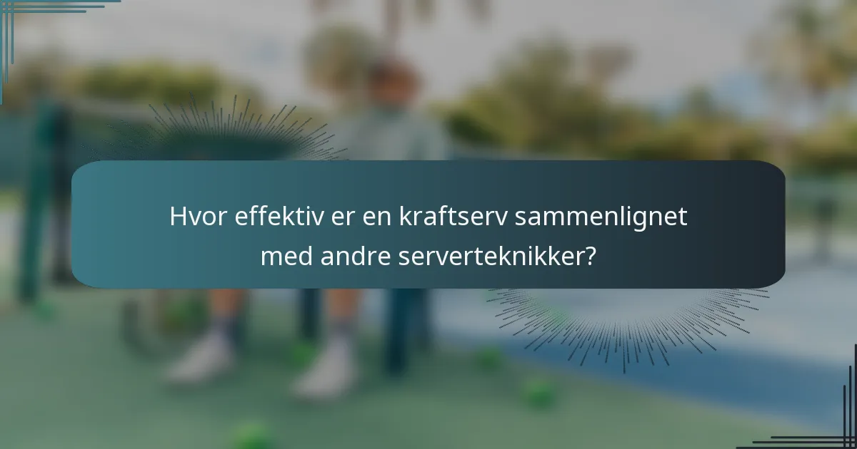 Hvor effektiv er en kraftserv sammenlignet med andre serverteknikker?