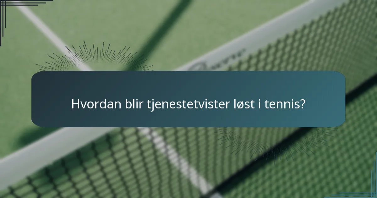 Hvordan blir tjenestetvister løst i tennis?