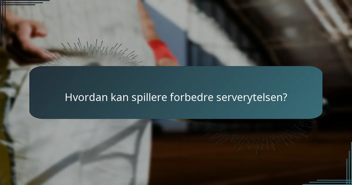 Hvordan kan spillere forbedre serverytelsen?